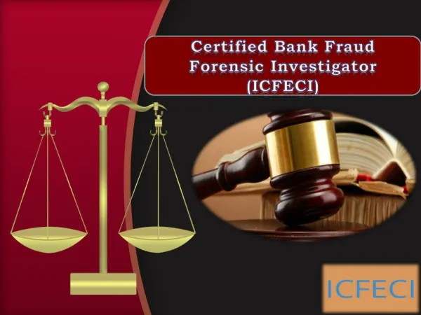 Certified Bank Fraud Forensic Investigator (ICFECI)