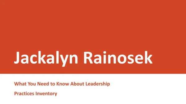 Jackalyn Rainosek - What You Need to Know About Leadership Practices Inventory