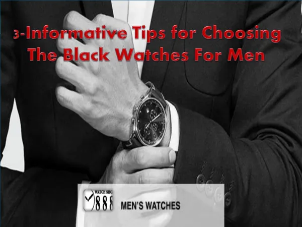 3-Informative Tips for Choosing The Black Watches For Men