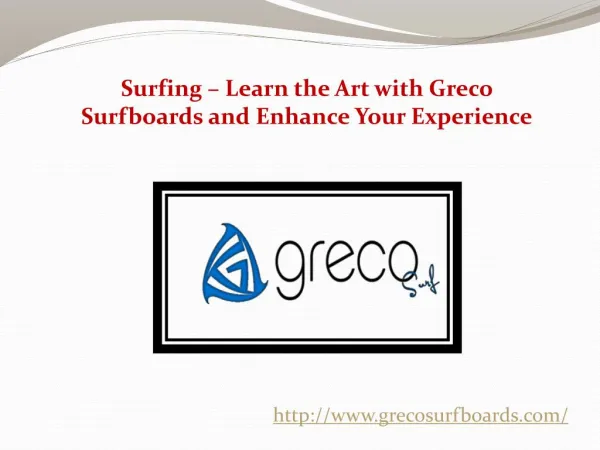 Surfing – Learn the Art with Greco Surfboards and Enhance Your Experience