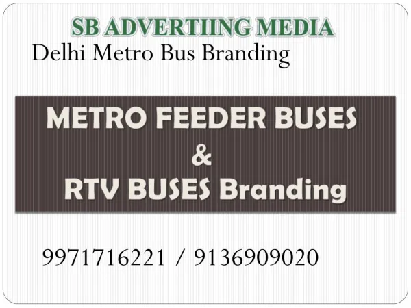 Delhi Metro Bus Branding,9971716221