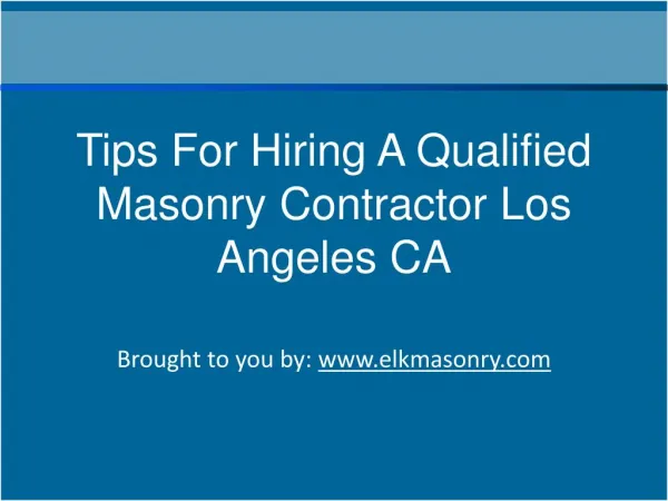 Tips For Hiring A Qualified Masonry Contractor Los Angeles CA