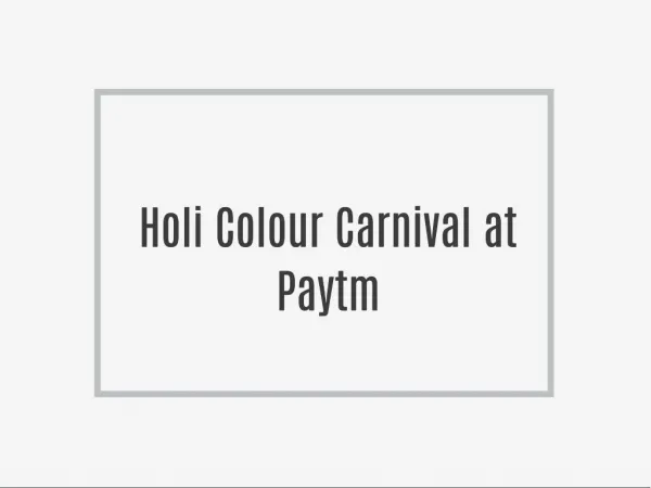 Holi Colour Carnival at Paytm