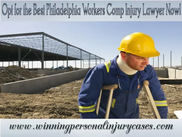 Opt For The Best Philadelphia Workers Comp Injury Lawyer Now!