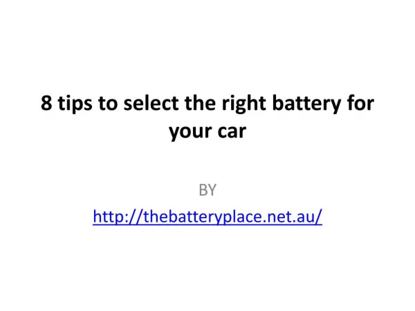 8 tips to select the right battery for your car