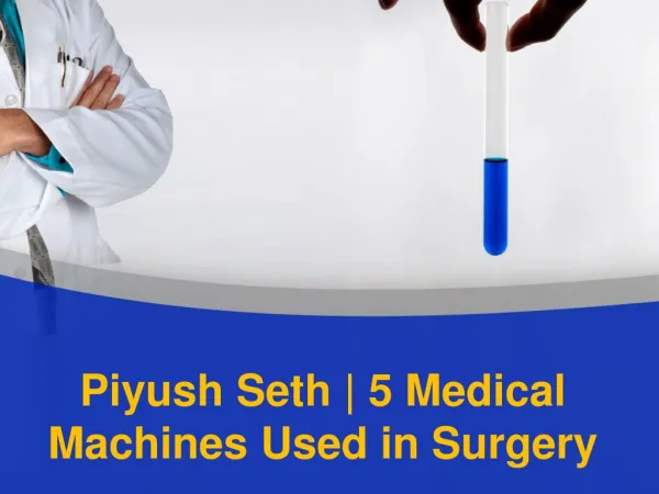 Piyush Seth | 5 Medical Machines Used in Surgery