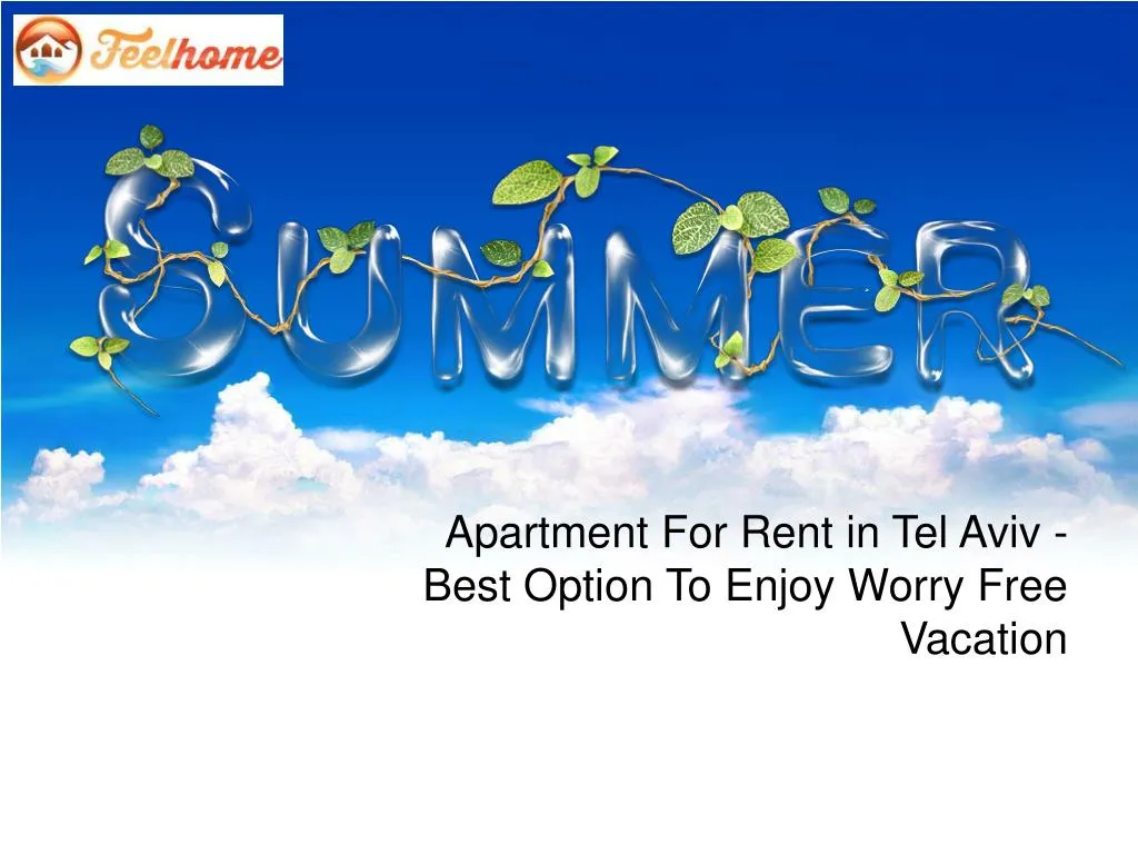 apartment for rent in tel aviv best option to enjoy worry free vacation
