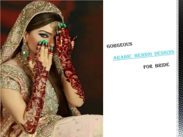 Gorgeous Arabic mehndi designs for bride
