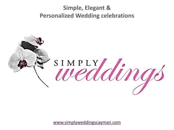 Simply weddings design your Cayman Wedding specially for you