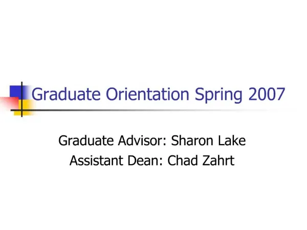 Graduate Orientation Spring 2007