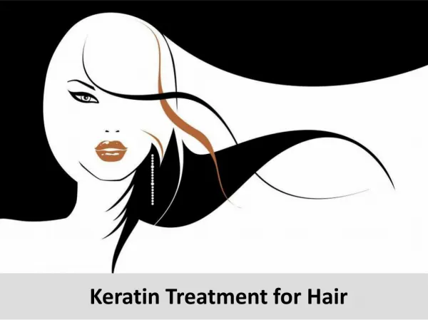 A brief overview of Keratin Treatment for hair