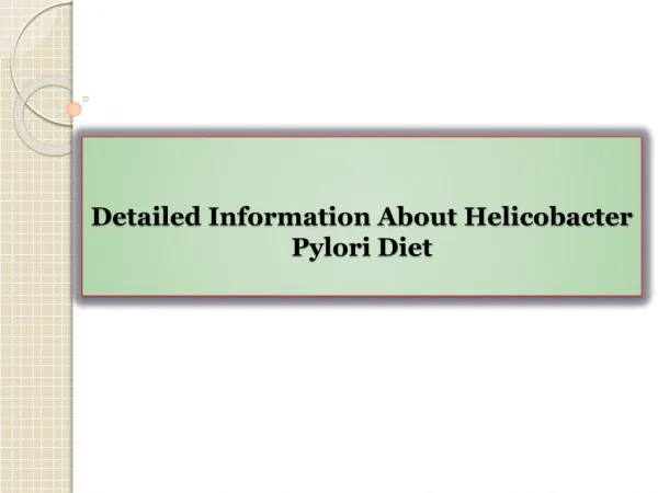 Detailed Information About Helicobacter Pylori Diet
