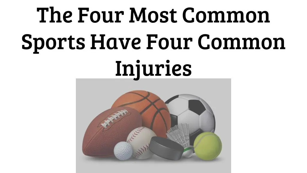 the four most common sports have four common injuries