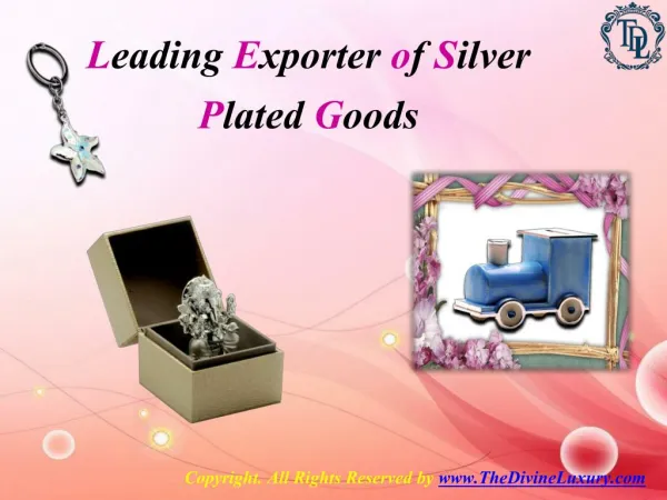 Leading Exporter of Silver Plated Goods