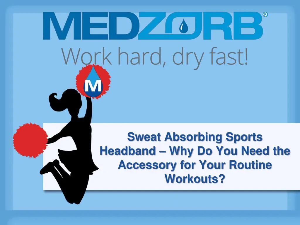 sweat absorbing sports headband why do you need the accessory for your routine workouts