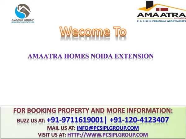 Amaatra Homes @ 91-9711619001 ## Buy 2/3 BHK Residential Flats