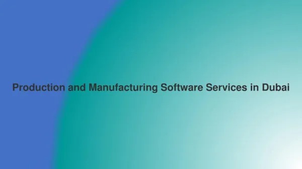 Production and Manufacturing Software Services in Dubai.