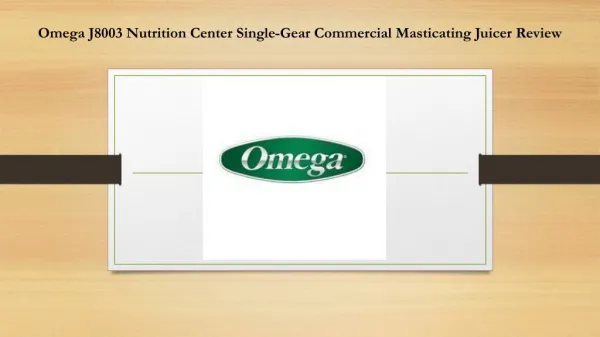 Omega J8003 Nutrition Center Single-Gear Commercial Masticating Juicer Review
