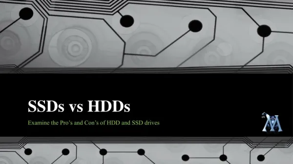 Examine the Pro’s and Con’s of HDD and SSD drives