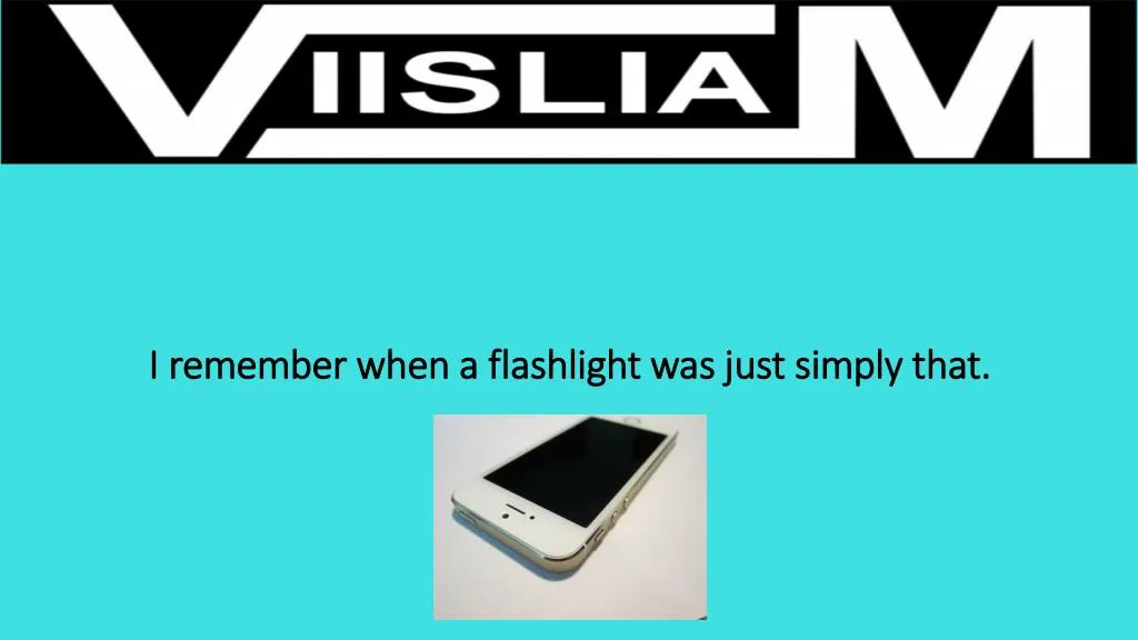 i remember when a flashlight was just simply that