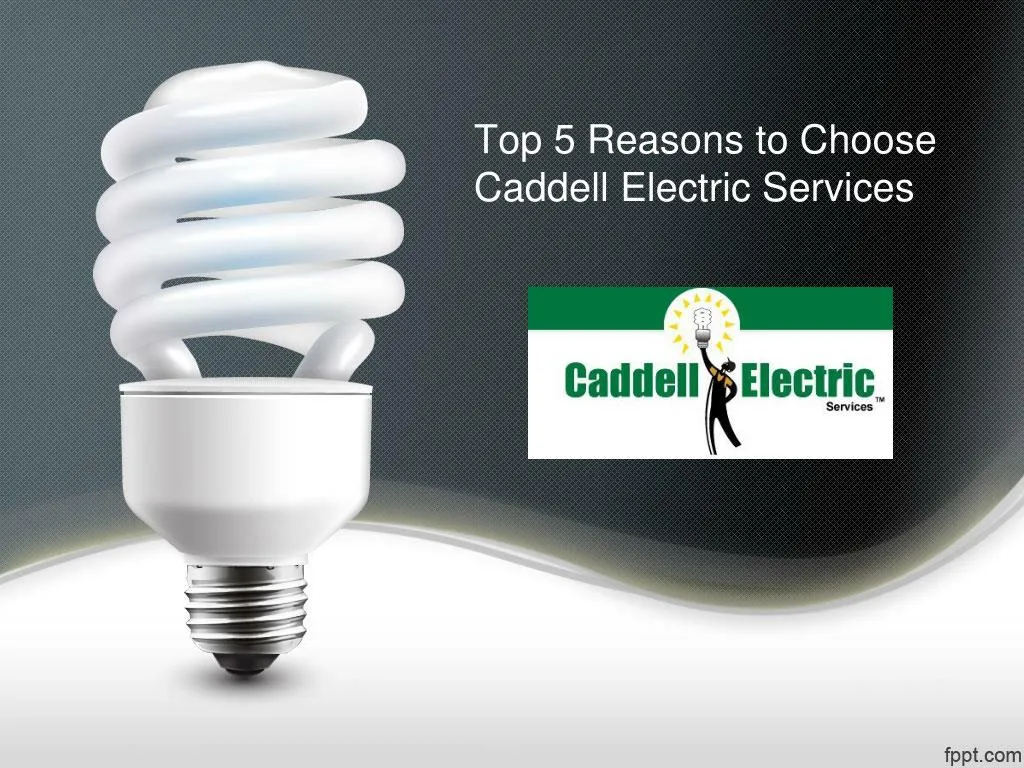 top 5 reasons to choose caddell electric services