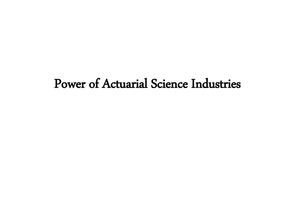 power of actuarial science industries