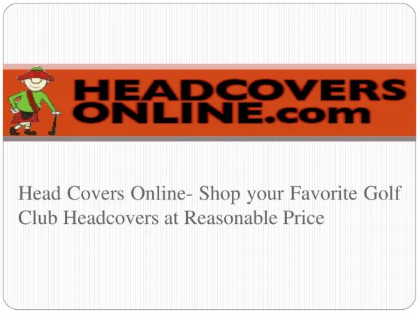Head Covers Online - Shop your Favorite Golf Club Headcovers at Reasonable Price