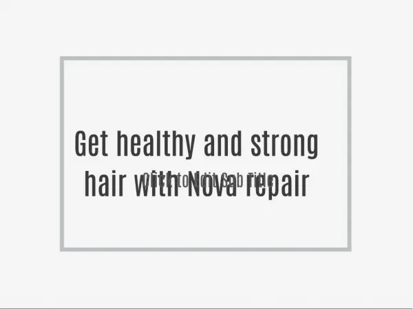Get healthy and strong hair with Nova repair