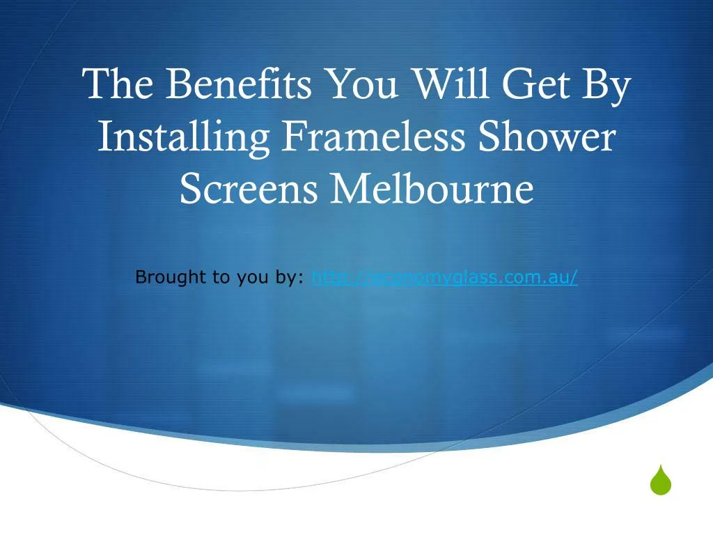 the benefits you will get by installing frameless shower screens melbourne