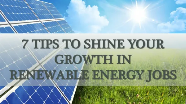 7 TIPS TO SHINE YOUR GROWTH IN RENEWABLE ENERGY JOBS