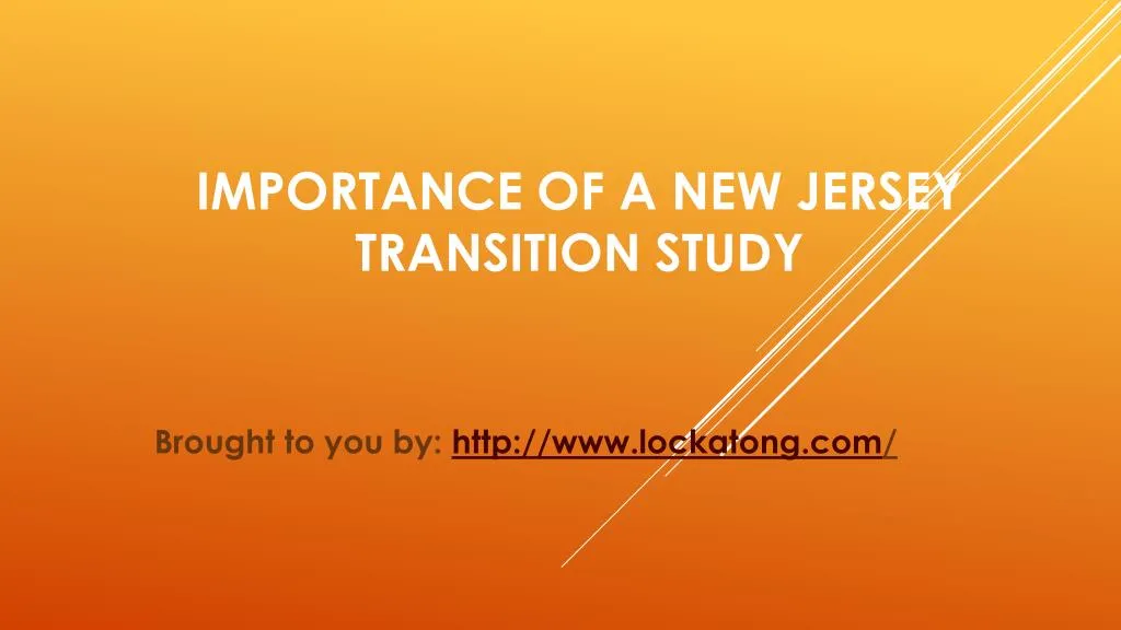 importance of a new jersey transition study