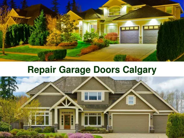 Repair Garage Doors Calgary- Repair Maintenance & New Garage Doors Installation Services