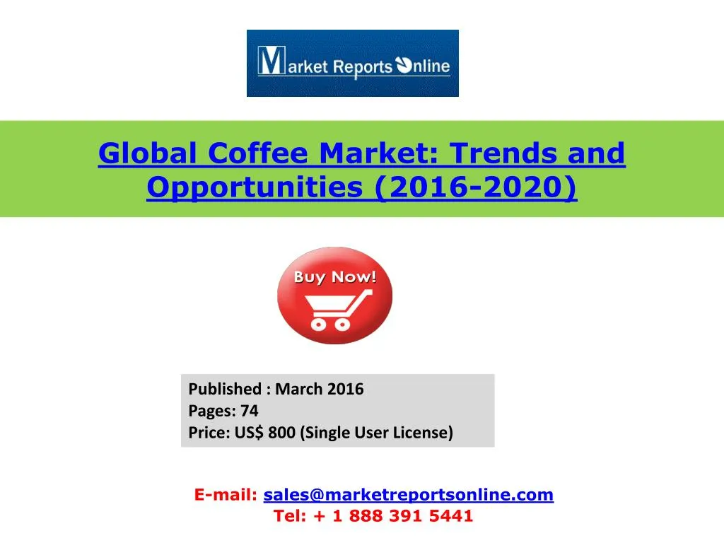 global coffee market trends and opportunities 2016 2020