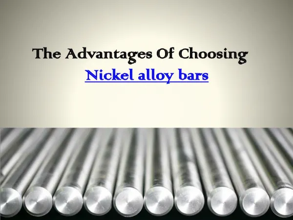 The Advantages of Choosing Nickel alloy bars
