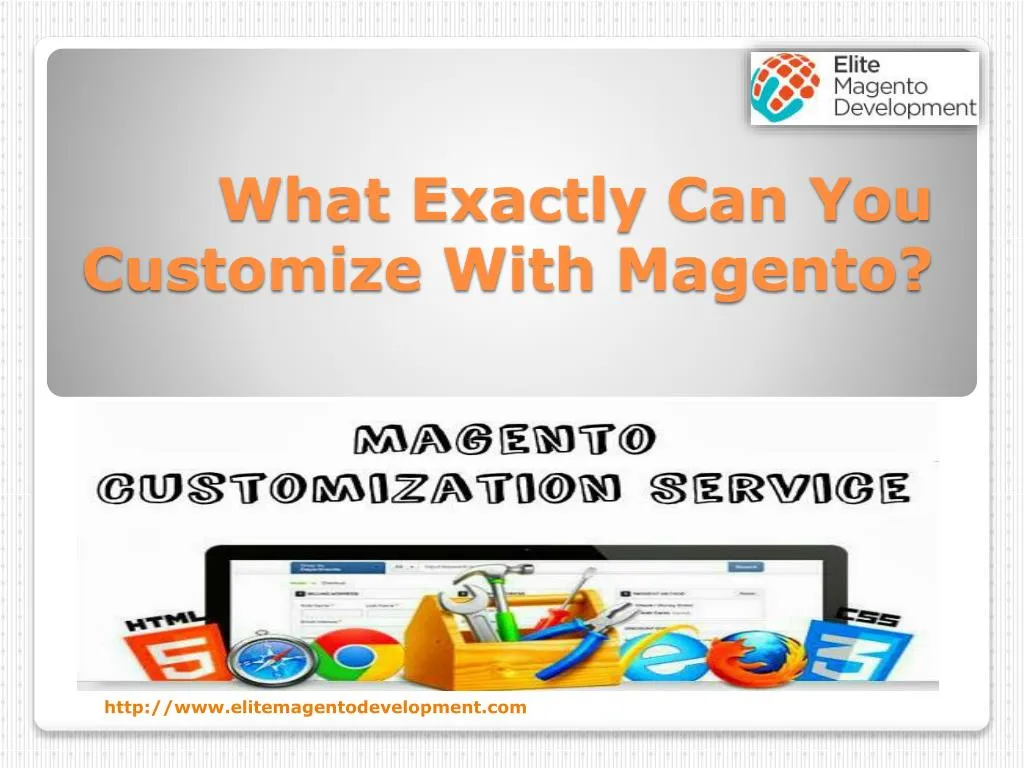 what exactly can you customize with magento