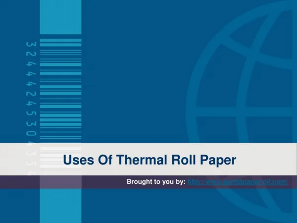 Uses Of Thermal Roll Paper
