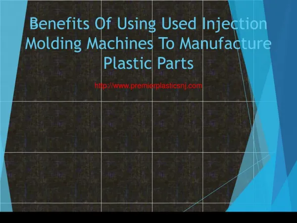 ?Benefits Of Using Used Injection Molding Machines To Manufacture Plastic Parts