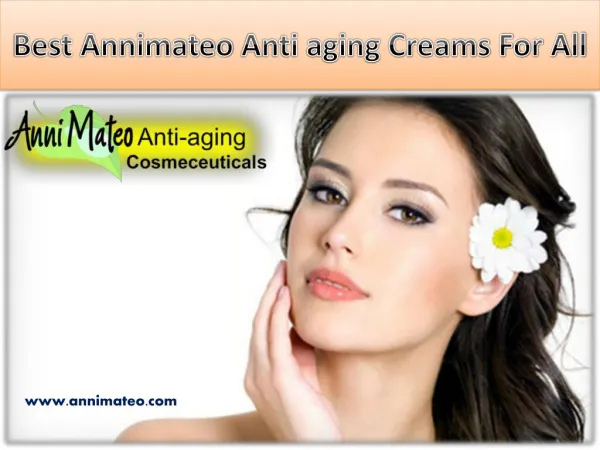 Best Annimateo Anti aging Creams For All