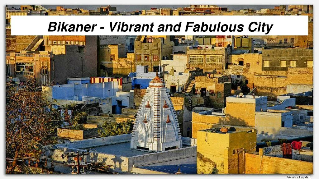 bikaner vibrant and fabulous city