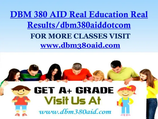 DBM 380 AID Real Education Real Results/dbm380aiddotcom
