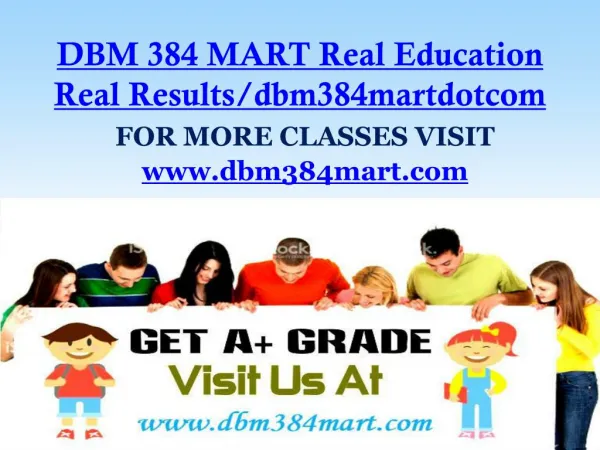 DBM 384 MART Real Education Real Results/dbm384martdotcom