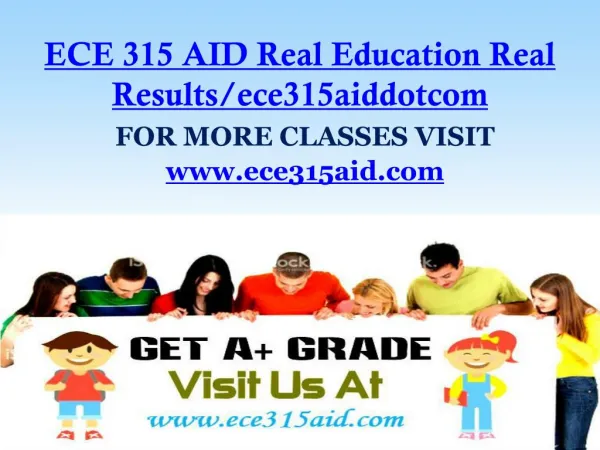ECE 315 AID Real Education Real Results/ece315aiddotcom