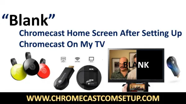 Chrome logo, then black screen TV - 1-855-293-0942