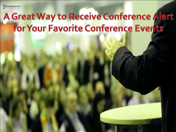 A great Way to Receive Conference Alert for Your Favorite Conference Events