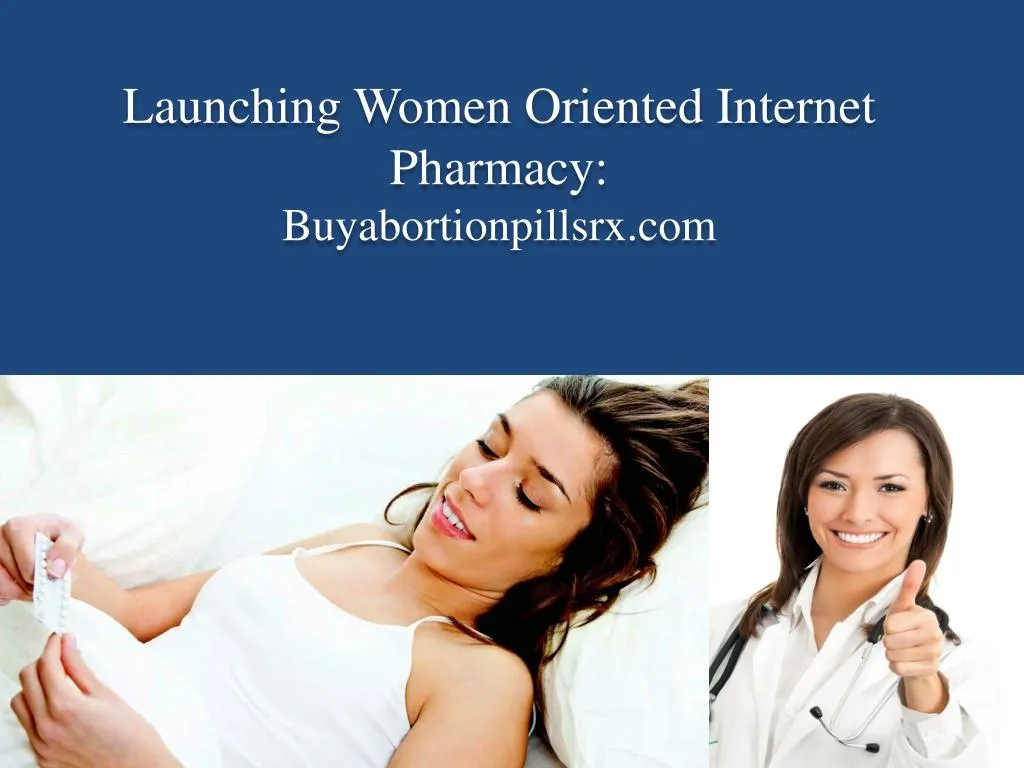 launching women oriented internet pharmacy buyabortionpillsrx com