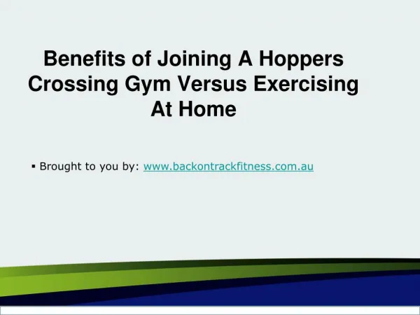 Benefits of Joining A Hoppers Crossing Gym Versus Exercising At Home