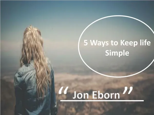 5 Ways to keep life simple-Jon Eborn