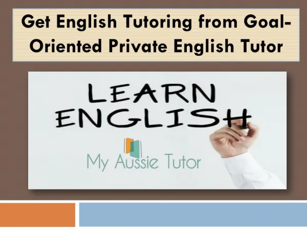 Get English Tutoring from Goal-Oriented Private English Tutor