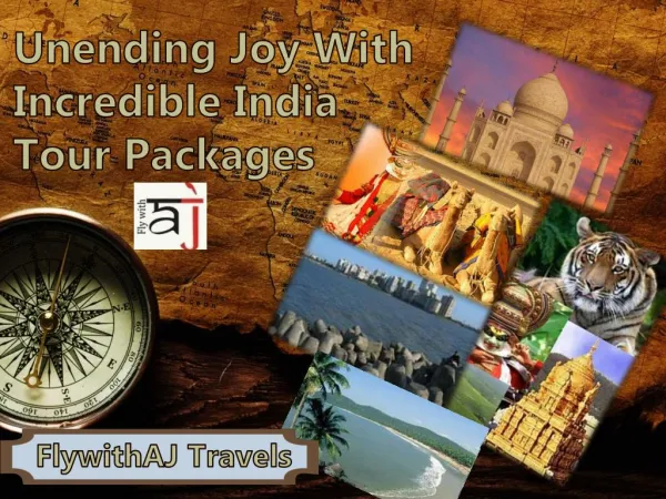 Unending Joy With Incredible India Tour Packages at FlywithAJ Travels
