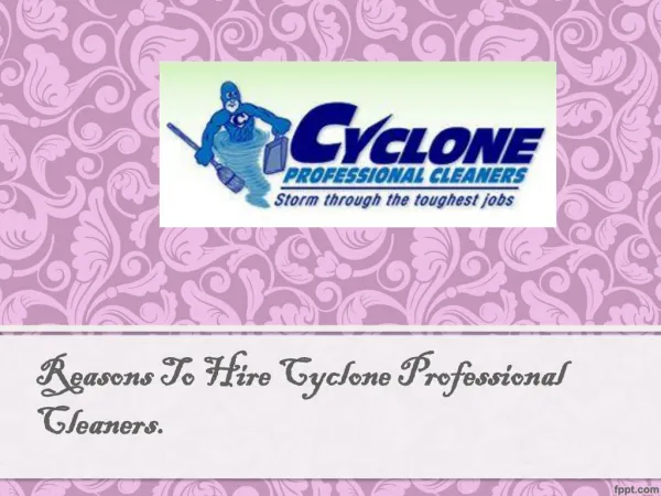 Reasons To Hire Cyclone Professional Cleaners.
